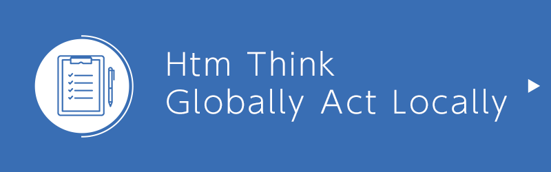 Htm Think Globally Act Locally